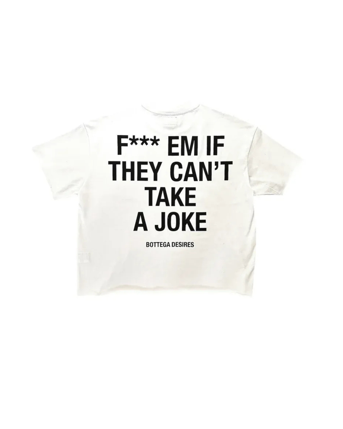 Bottega Desires Fuck Em T-Shirt - "White"